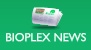 Bioplex news and updates. News