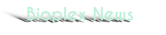Bioplex News